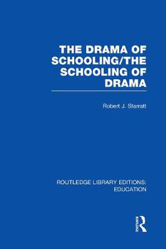 Cover image for The Drama of Schooling: The Schooling of Drama