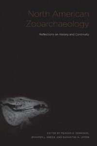 Cover image for North American Zooarchaeology: Reflections on History and Continuity