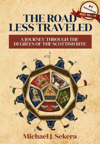 Cover image for The Road Less Traveled: A Journey Through the Degrees of the Scottish Rite