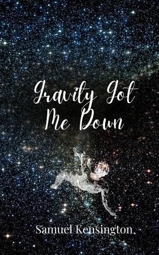 Cover image for Gravity Got Me Down