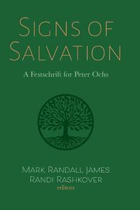 Cover image for Signs of Salvation: A Festschrift for Peter Ochs