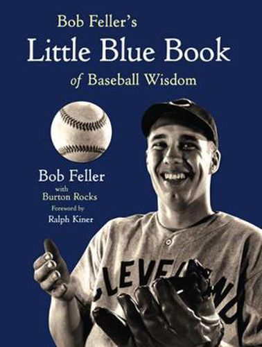 Cover image for Bob Feller's Little Blue Book of Baseball Wisdom