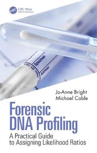 Cover image for Forensic DNA Profiling: A Practical Guide to Assigning Likelihood Ratios