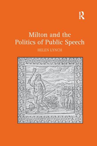 Cover image for Milton and the Politics of Public Speech