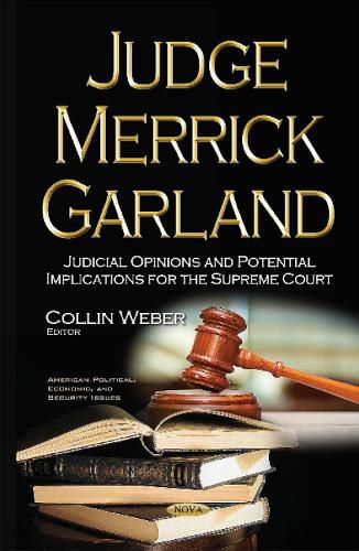 Cover image for Judge Merrick Garland: Judicial Opinions & Potential Implications for the Supreme Court