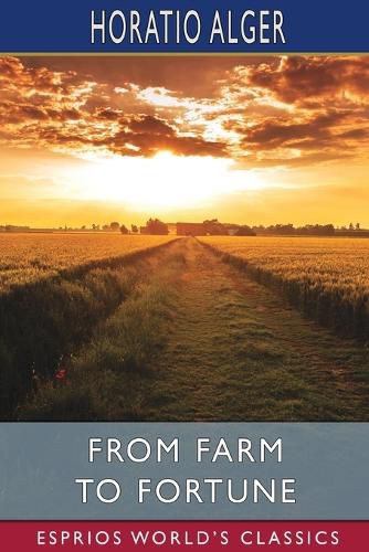 Cover image for From Farm to Fortune (Esprios Classics)