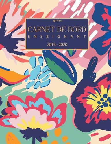 Cover image for Carnet de Bord Enseignant - Planificateur des Enseignants Aout 2019 - Juillet 2020 - Carnet de Notes et Agenda Scolaire