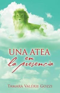 Cover image for Una atea en la presencia