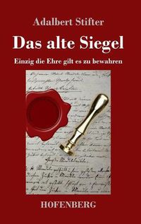 Cover image for Das alte Siegel: Einzig die Ehre gilt es zu bewahren