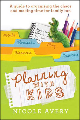 Cover image for Planning with Kids : A Guide to Organising the Chaos to Make More Time for Parenting