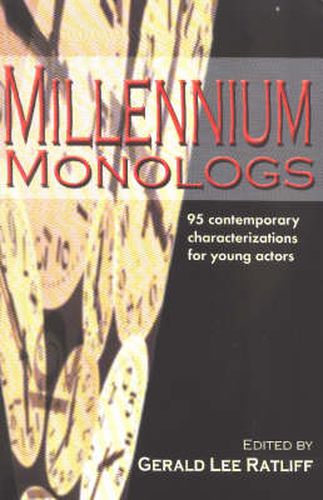 Cover image for Millennium Monologs: 95 Contemporary Characterizations for Young Actors