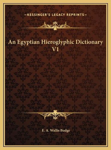 Cover image for An Egyptian Hieroglyphic Dictionary V1 an Egyptian Hieroglyphic Dictionary V1