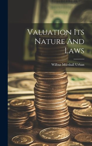 Cover image for Valuation Its Nature And Laws