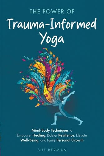 Cover image for The Power of Trauma-Informed Yoga