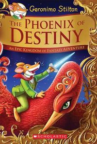 Cover image for Geronimo Stilton and the Kingdom of Fantasy: The Phoenix of Destiny (Special Edition Book 1)