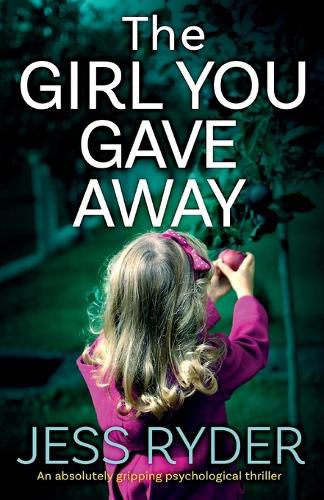 Cover image for The Girl You Gave Away: An absolutely gripping psychological thriller