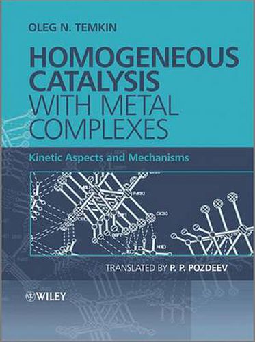 Cover image for Homogeneous Catalysis with Metal Complexes: Kinetic Aspects and Mechanisms