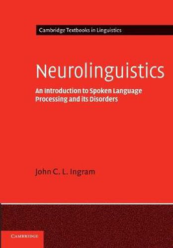 Cover image for Neurolinguistics: An Introduction to Spoken Language Processing and its Disorders