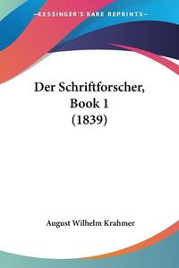 Cover image for Der Schriftforscher, Book 1 (1839)