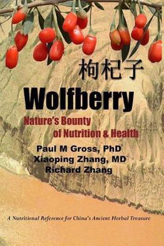 Cover image for Wolfberry: Nature's Bounty of Nutrition and Health