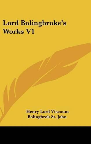 Lord Bolingbroke's Works V1