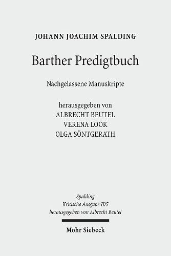 Kritische Ausgabe: 2. Abteilung: Predigten. Band 5: Barther Predigtbuch. Nachgelassene Manuskripte