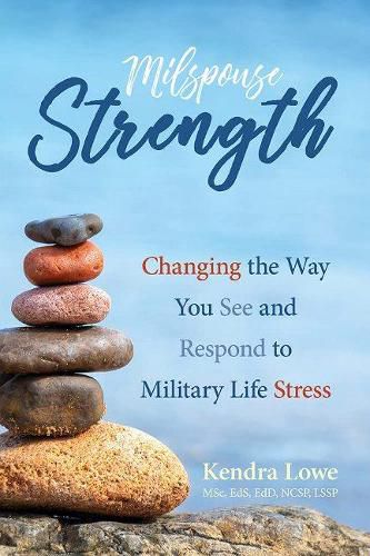 Cover image for Milspouse Strength: Changing the Way You See and Respond to Military Life Stress