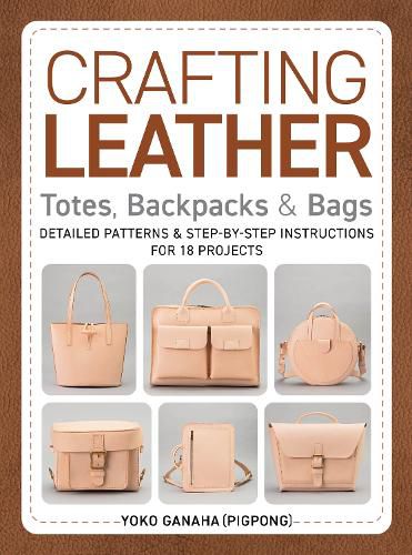 Cover image for Crafting Leather Totes, Backpacks & Bags