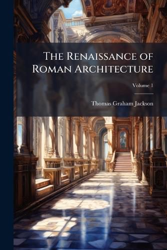 Cover image for The Renaissance of Roman Architecture