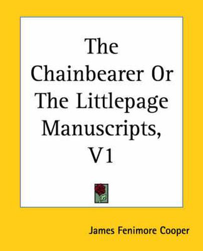 Cover image for The Chainbearer Or The Littlepage Manuscripts, V1