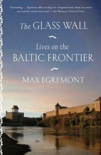 Cover image for The Glass Wall: Lives on the Baltic Frontier