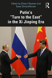 Cover image for Putin's "Turn to the East" in the Xi Jinping Era