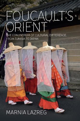 Cover image for Foucault's Orient: The Conundrum of Cultural Difference, From Tunisia to Japan