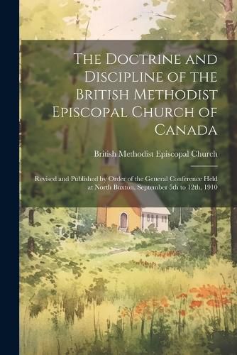 Cover image for The Doctrine and Discipline of the British Methodist Episcopal Church of Canada