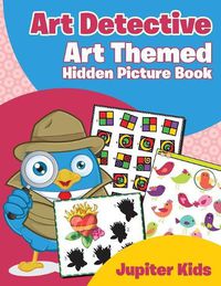 Cover image for Art Detective: Art Themed Hidden Picture Book