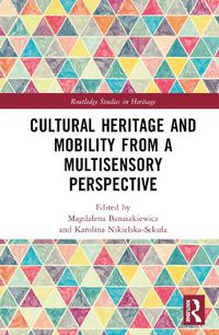 Cover image for Cultural Heritage and Mobility from a Multisensory Perspective