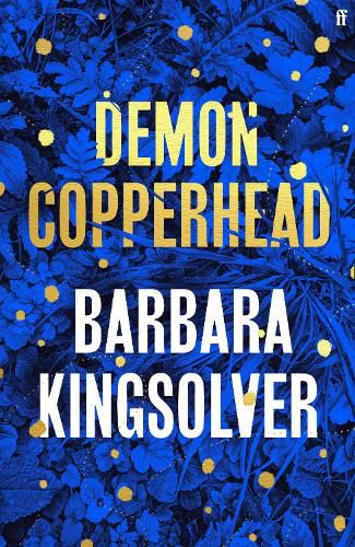 Demon Copperhead: THE BLAZING NEW NOVEL FROM THE GLOBAL BESTSELLING AUTHOR OF THE POISONWOOD BIBLE