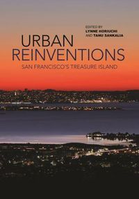 Cover image for Urban Reinventions: San Francisco's Treasure Island