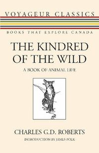 Cover image for The Kindred of the Wild: A Book of Animal Life