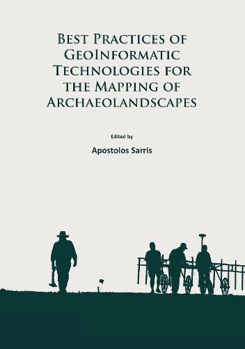 Cover image for Best Practices of GeoInformatic Technologies for the Mapping of Archaeolandscapes