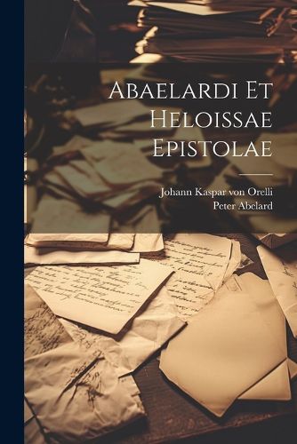 Cover image for Abaelardi Et Heloissae Epistolae
