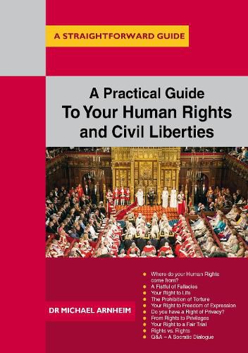 Cover image for A Practical Guide To Your Human Rights And Civil Liberties: A Straightforward Guide