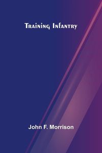 Cover image for Training Infantry