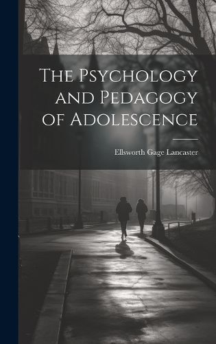 Cover image for The Psychology and Pedagogy of Adolescence