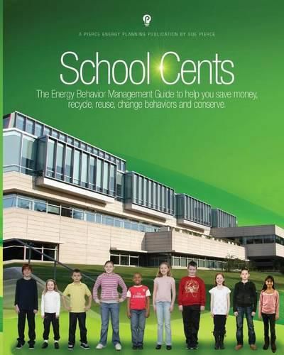 Cover image for School Cents...The Energy Behavior Management Guide