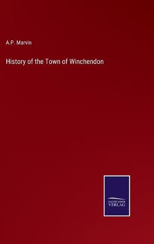 Cover image for History of the Town of Winchendon