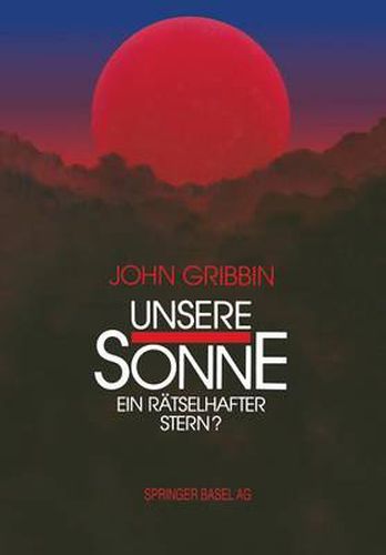 Cover image for Unsere Sonne -- Ein Ratselhafter Stern?: Erkenntnisse Und Spekulationen Der Astrophysik