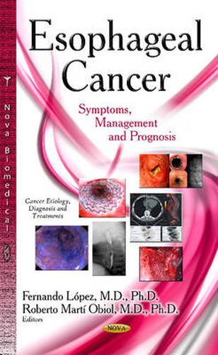 Cover image for Esophageal Cancer: Symptoms, Management and Prognosis