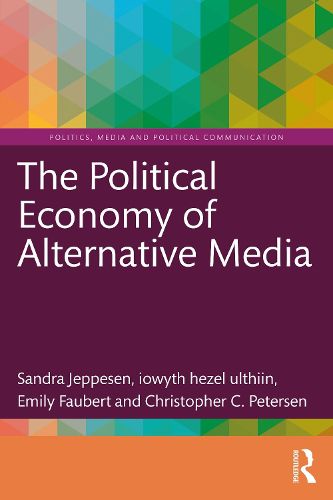 Cover image for The Political Economy of Alternative Media