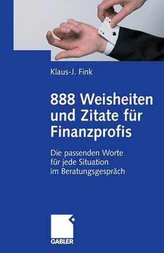 Cover image for 888 Weisheiten und Zitate fur Finanzprofis: Die passenden Worte fur jede Situation im Beratungsgesprach